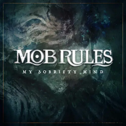 Mob Rules : My Sobriety Mind (For Those Who Left)